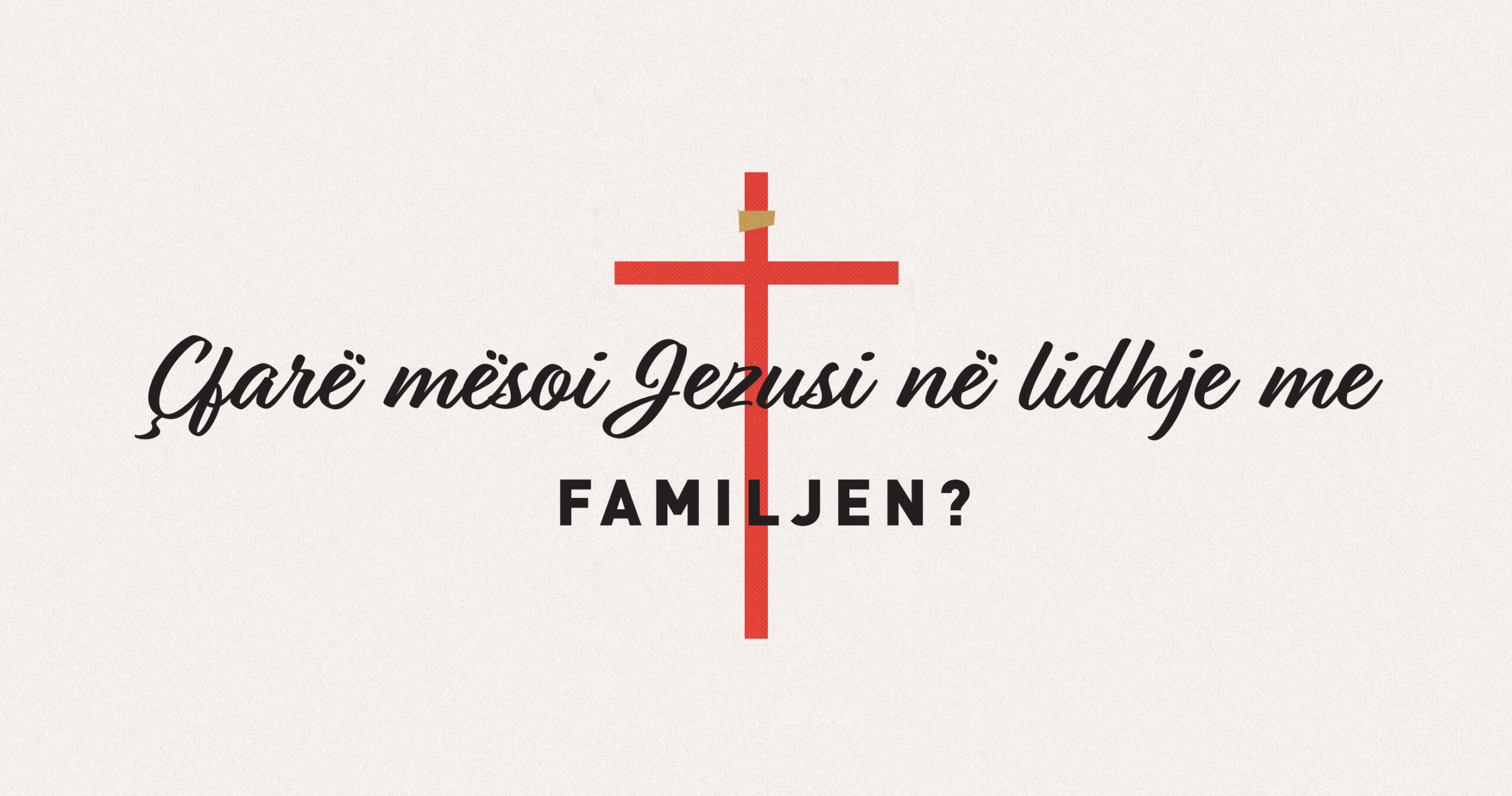 Çfarë mësoi jezusi në lidhje me familjen
